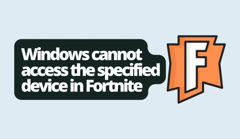 How to Fix "Windows cannot access the specified device" in Fortnite