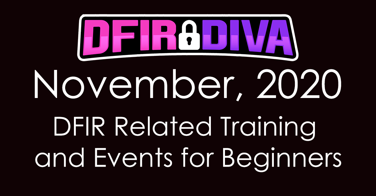 DFIR Related Events for Beginners – November, 2020