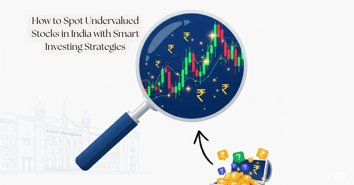 How to Spot Undervalued Stocks in India with Smart Investing Strategies