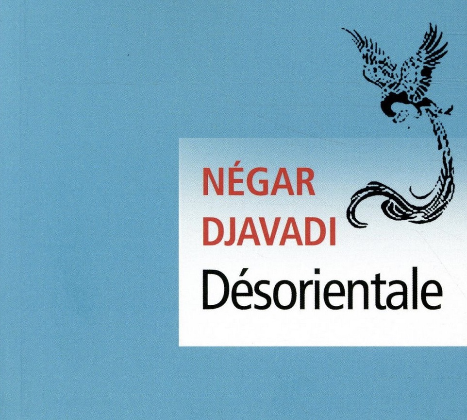 Elle Mène Au But En 10 Lettres Désorientale de Négar Djavani : les voix iraniennes francophones