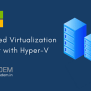 Enable Nested Virtualization Windows Server With Hyper-V