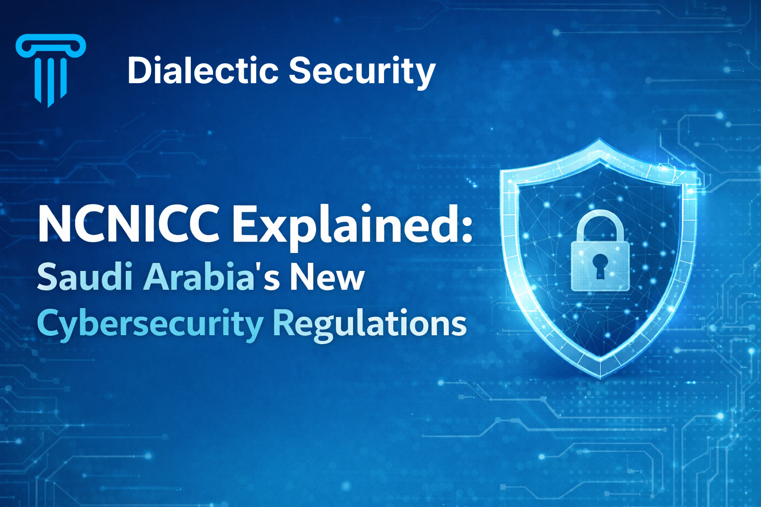 NCNICC: Saudi Arabia’s New Cybersecurity Baseline