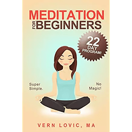 Book cover for Meditation for Beginners - a 22 Day Course by Vern Lovic.