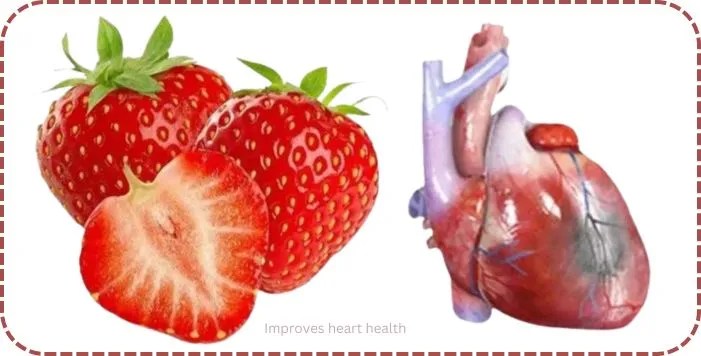 Health Benefits of Strawberries 4 Improves heart health