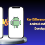 Key Differences Between Android And IOS App Development