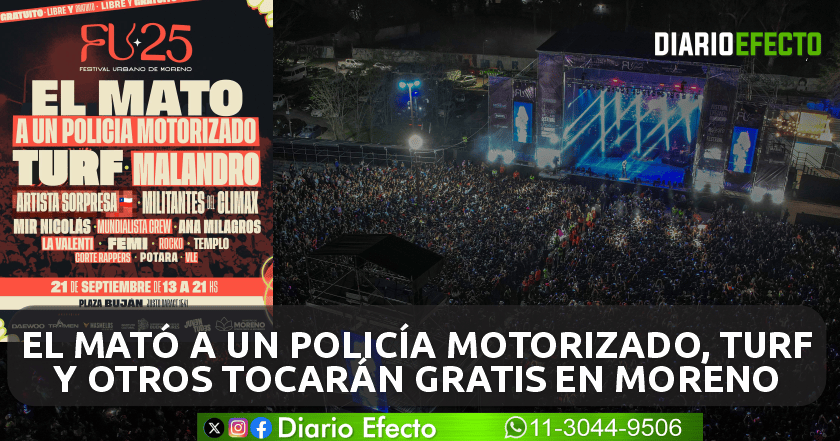 Él Mató A Un Policía Motorizado, Turf y otros tocarán gratis en Moreno este fin de semana