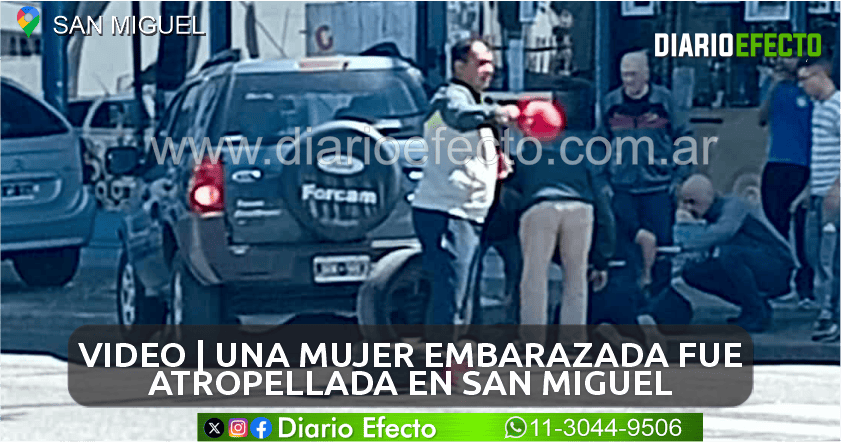 VIDEO | Una mujer embarazada fue atropellada en San Miguel