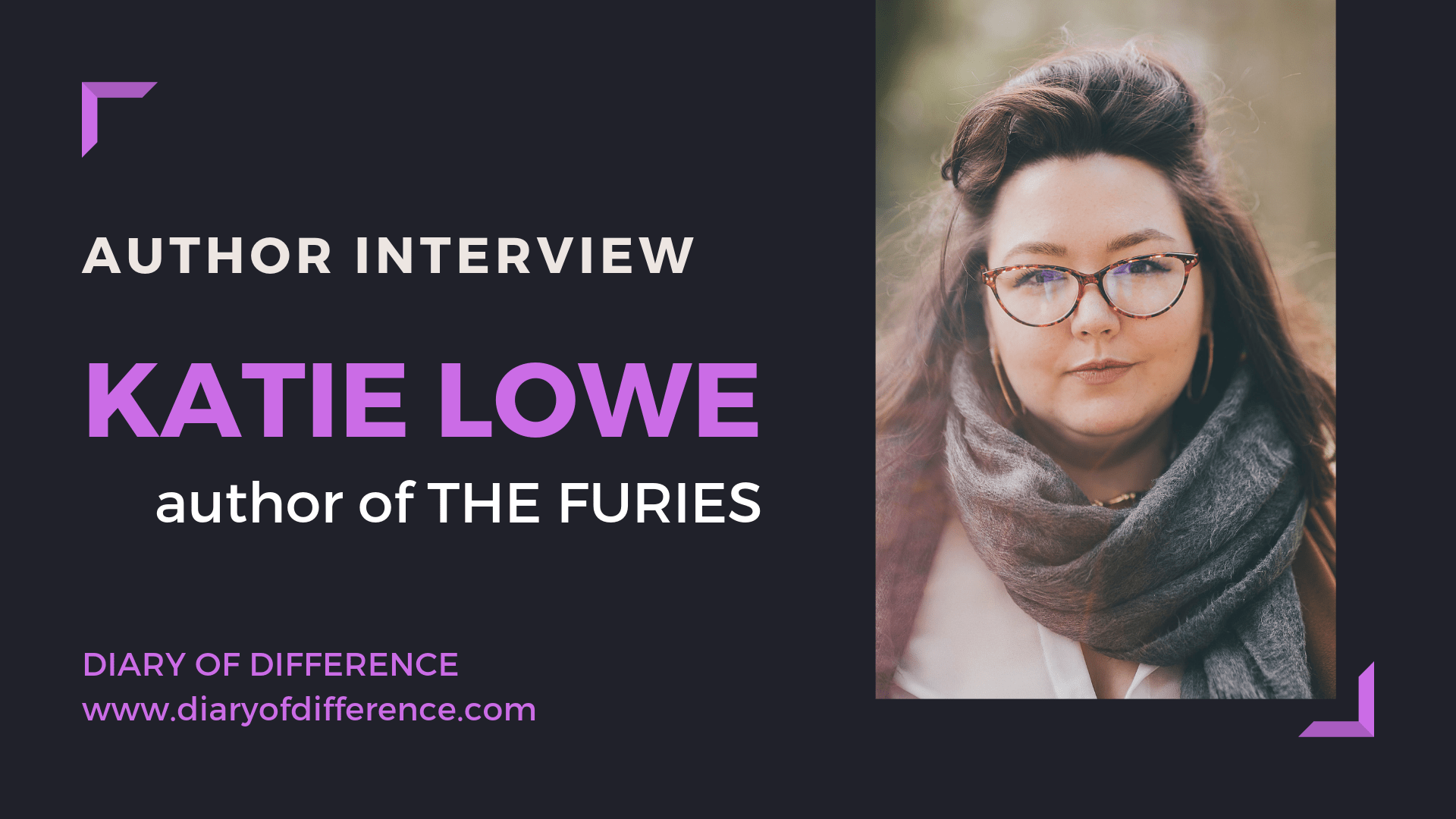 author interview katie lowe the furies uk harpercollins hq writer diaryofdifference book books blog blogging wordpress