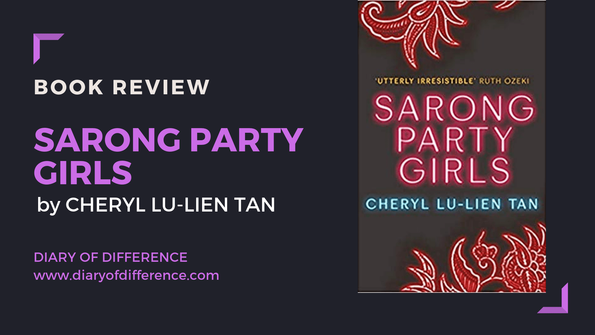 sarong party girls book review books diaryofdifference diary of difference blog blogging blogger asian cheryl lu-lien tan author readersfirst