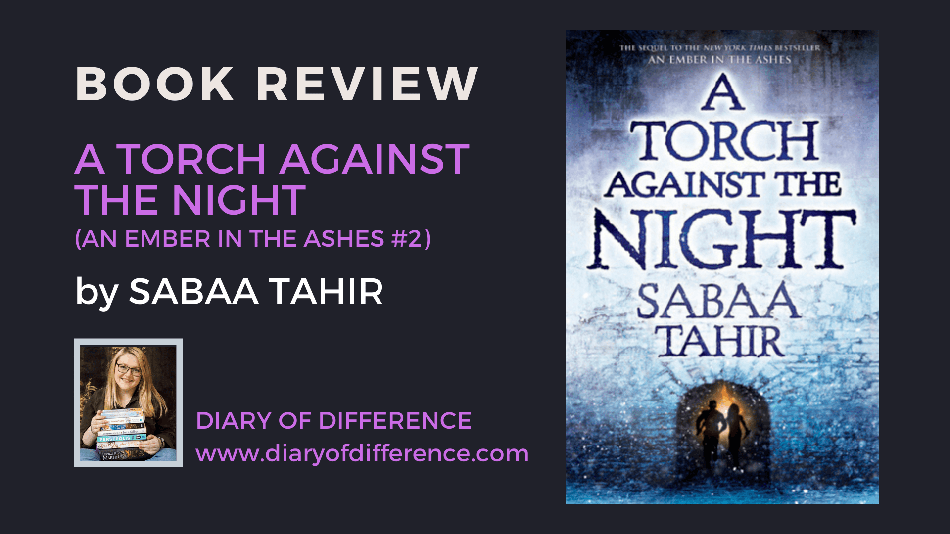 A Torch Against the Night (An Ember in the Ashes #2) by Sabaa Tahir book review books goodreads reading blog blogging diary of difference diaryofdifference