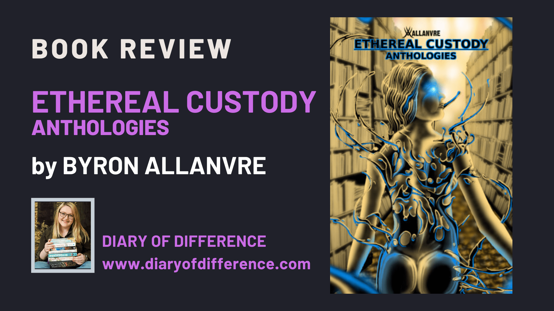 Ethereal Custody: Anthologies by Byron Allanvre books book review books blog blogging diary of difference diaryofdifference