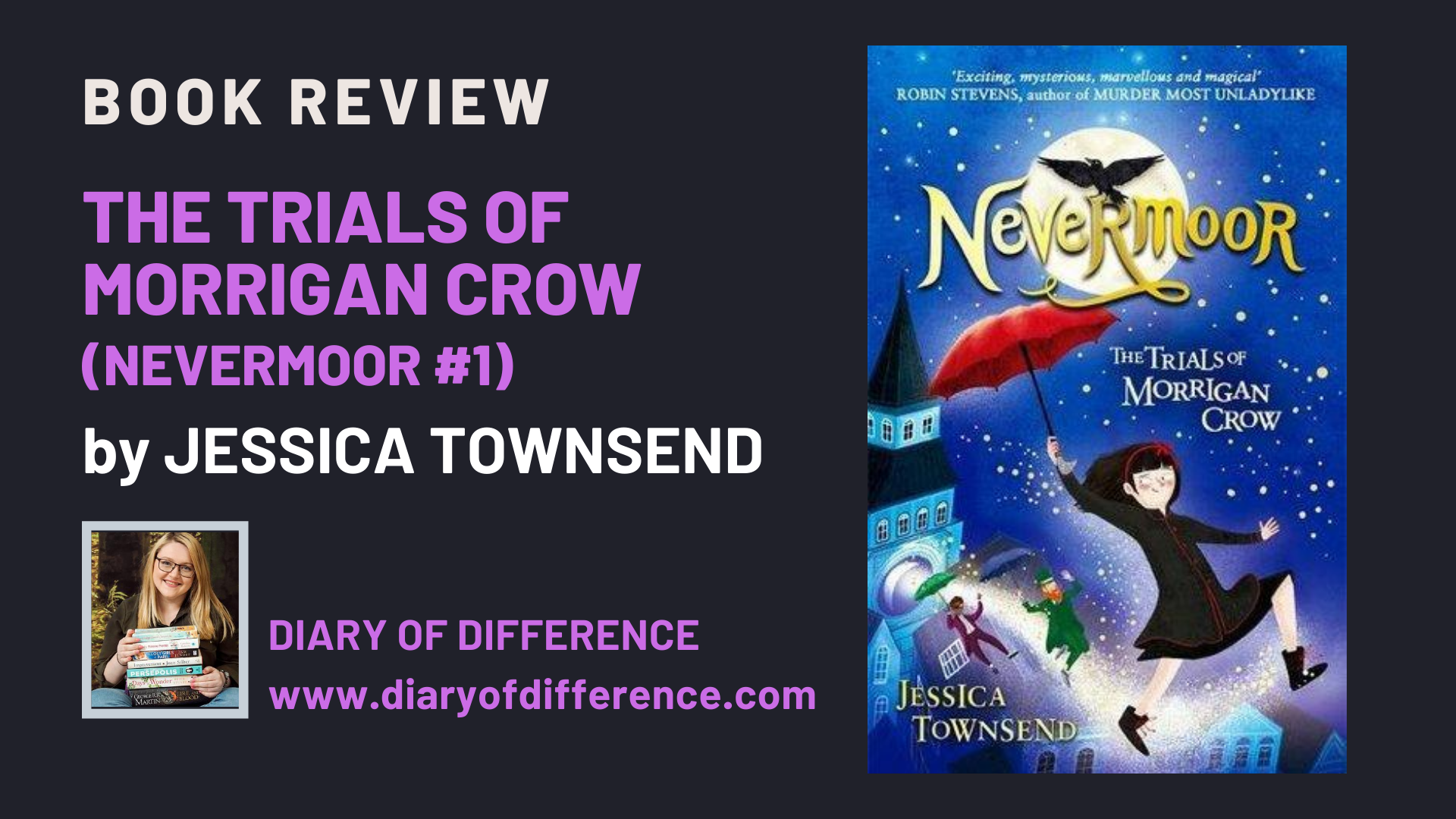 The Trials of Morrigan Crow (Nevermoor #1) by Jessica Townsend book review hachette childrens book children adventure diaryofdifference diary of difference