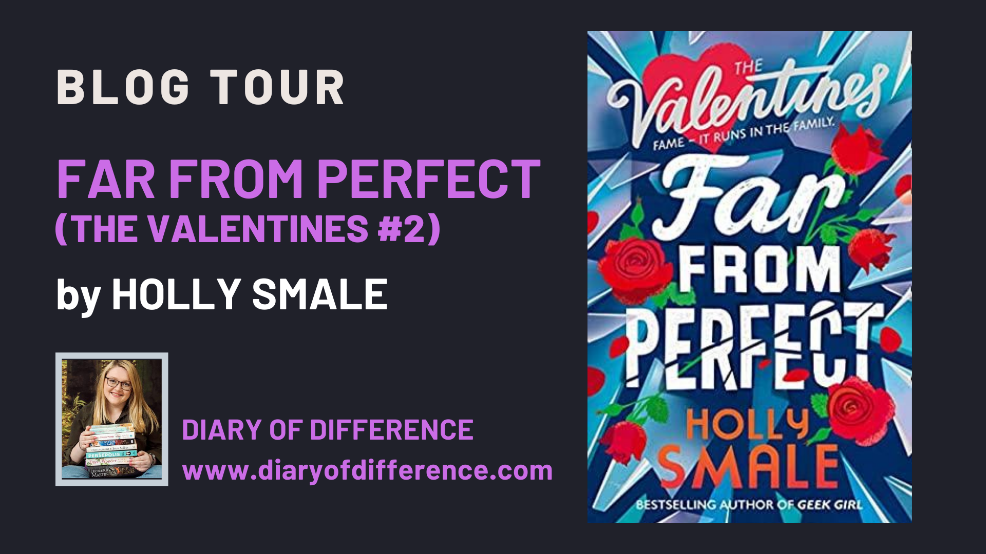 Far From Perfect (The Valentines #2) by Holly Smale book tour harpercollins kaleidoscopic tours blog blogging books review geek girl diaryofdifference diary of difference