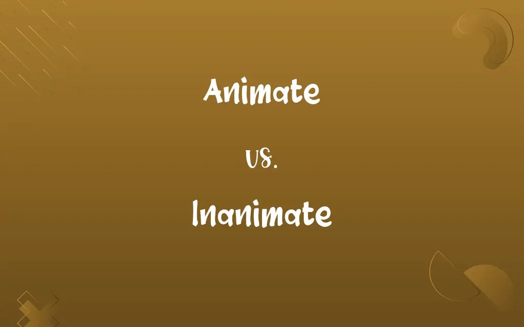 Animate vs. inanimate: know the difference