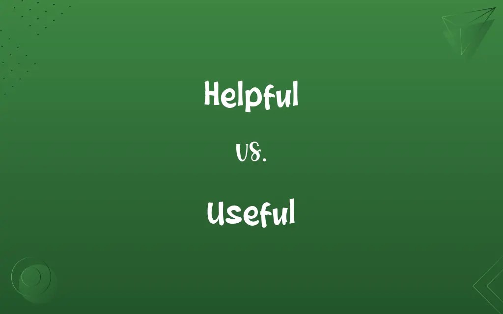 Helpful vs. useful: know the difference