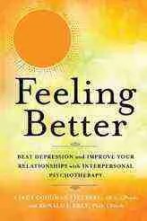 The book cover for Feeling Better showcases a large orange circle atop a green and yellow gradient backdrop. The subtitle, Beat Depression and Improve Your Relationships with Interpersonal Psychotherapy, complements this essential addition to the best mental health books collection. Authors names appear below.