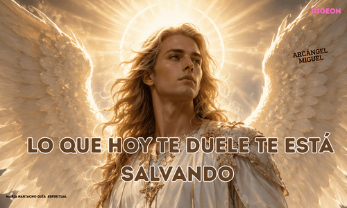 MENSAJES DE LOS ÁNGELES PARA TI DIGEON 19/07/2026 - Digeon - ARCÁNGEL MIGUEL - LO QUE HOY TE DUELE TE ESTÁ SALVANDO