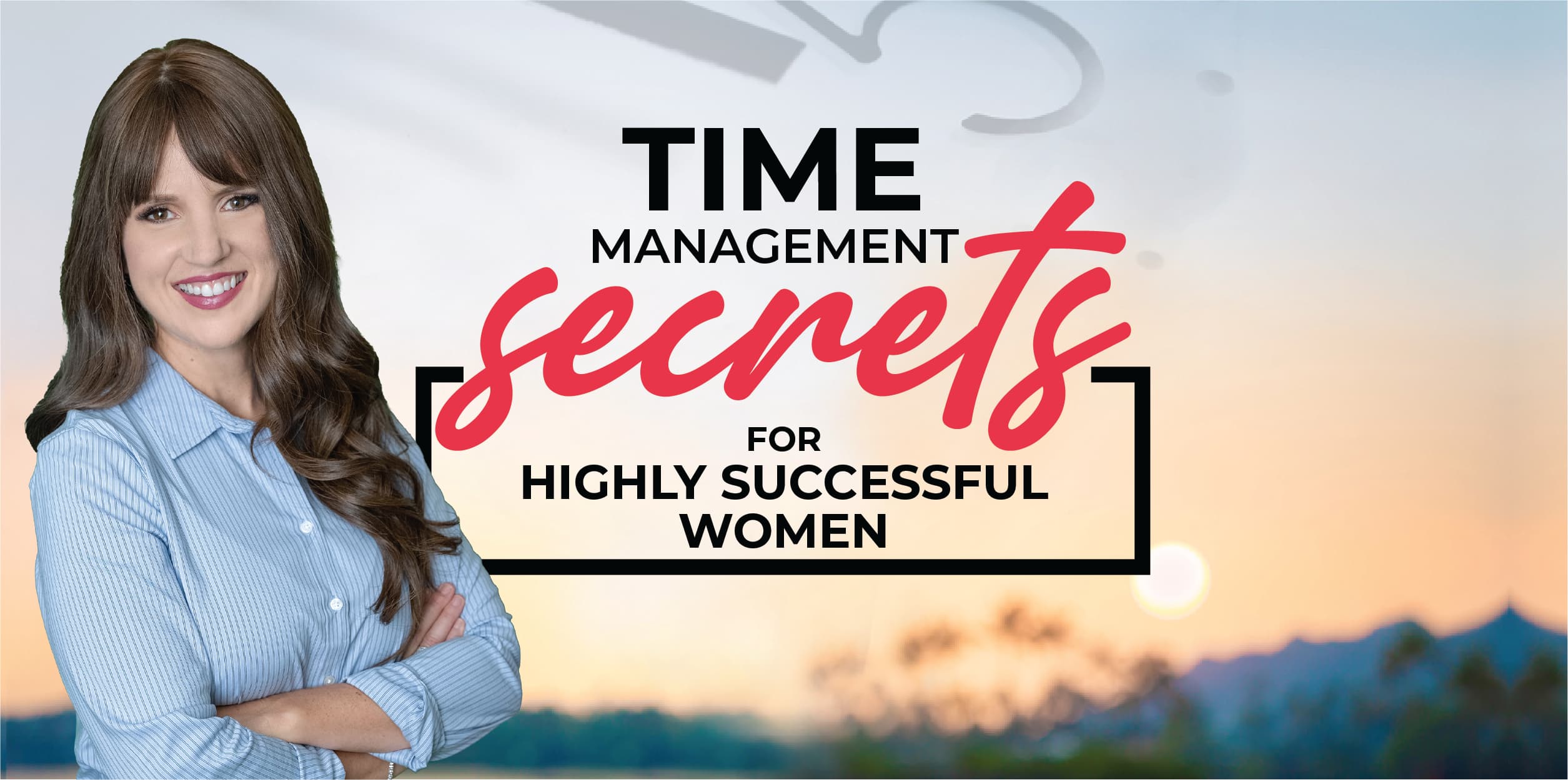 Time Management Secret For Highly successful women