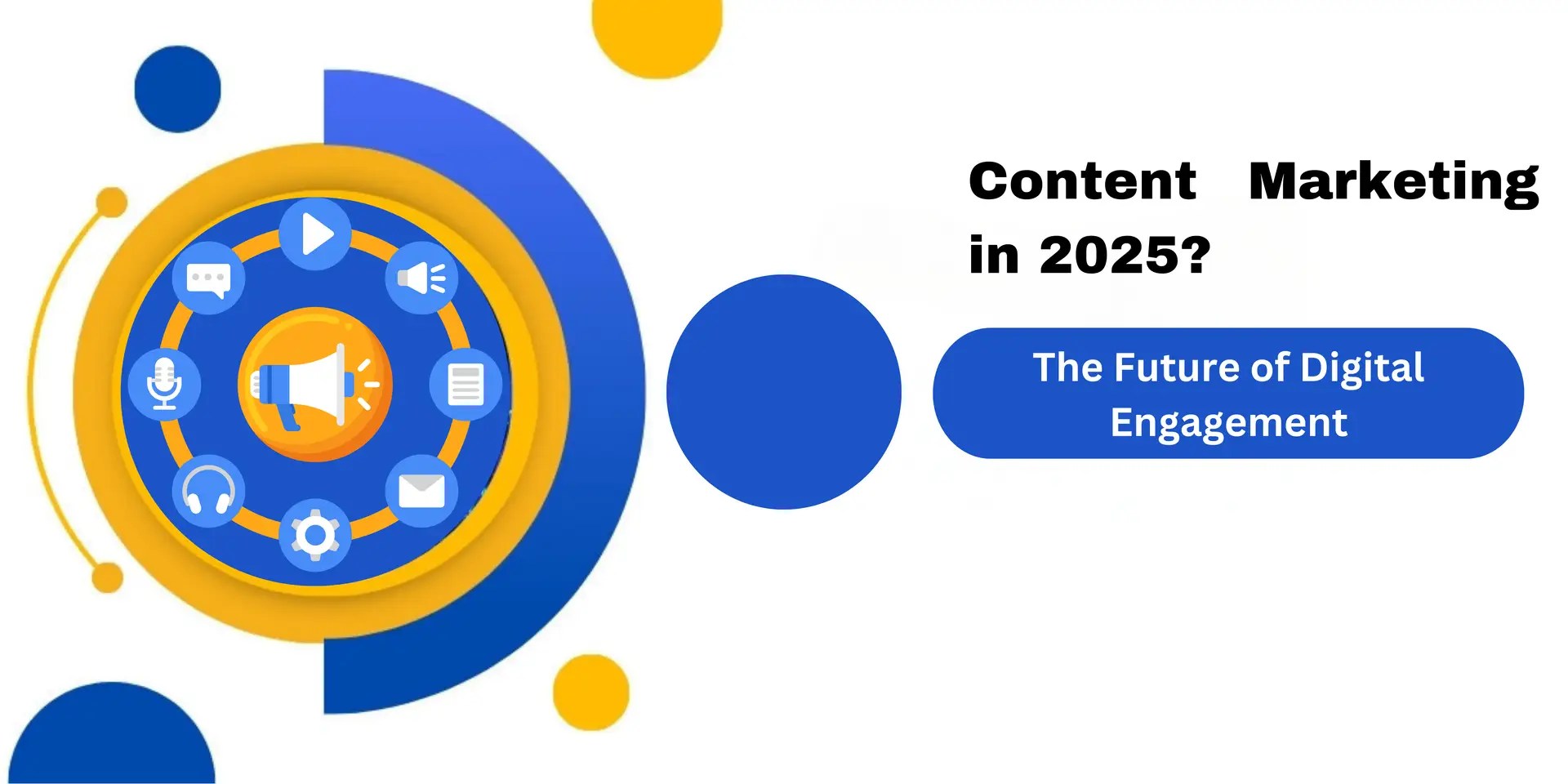 Content Marketing in 2025: The Future of Digital Engagement 3 Content Marketing