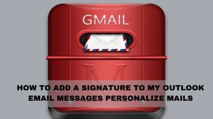 How to add a signature to my Outlook email messages? - Personalize mails