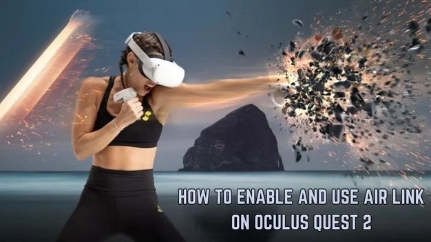 How to enable and use Air Link on Oculus Quest 2