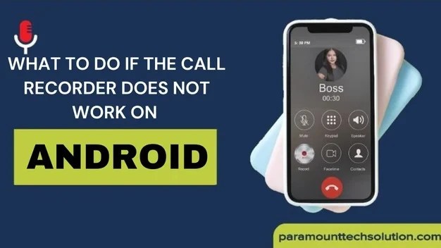 What To Do If The Call Recorder Does Not Work On Android