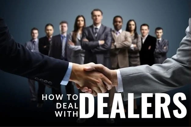 How to Deal with Dealers