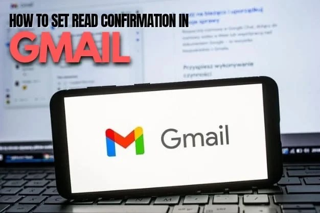 How to set read confirmation in Gmail in 2024