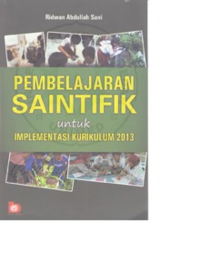 Kurikulum dan pembelajaran / prof. Pembelajaran Saintifik Untuk Implementasi Kurikulum 2013 Digital Repository Universitas Negeri Medan