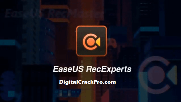 EaseUS RecExperts 2.9.5 Crack + Serial Key 2022 [Latest]