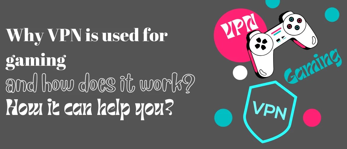 VPN For Gaming How Does It Work And How Can It Help You How VPN For Gaming Works 
