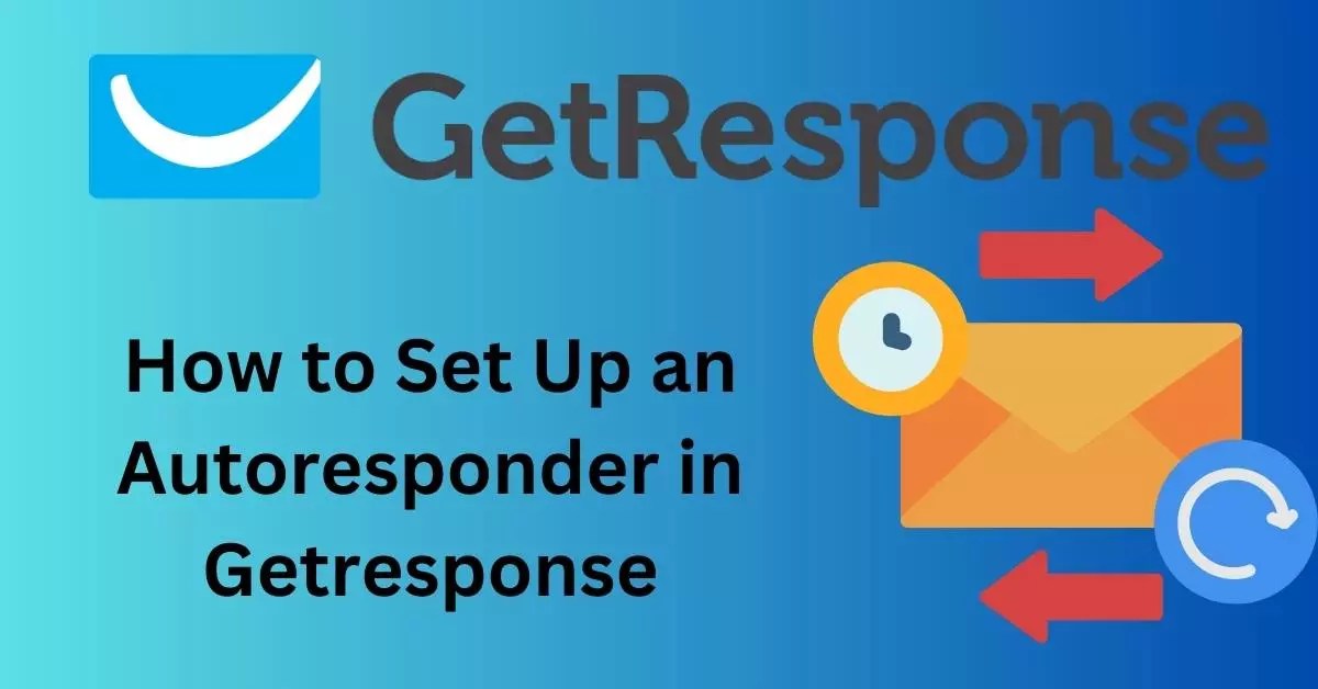 How to Set Up an Autoresponder in Getresponse