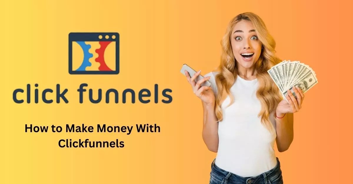 How to Make Money With Clickfunnels