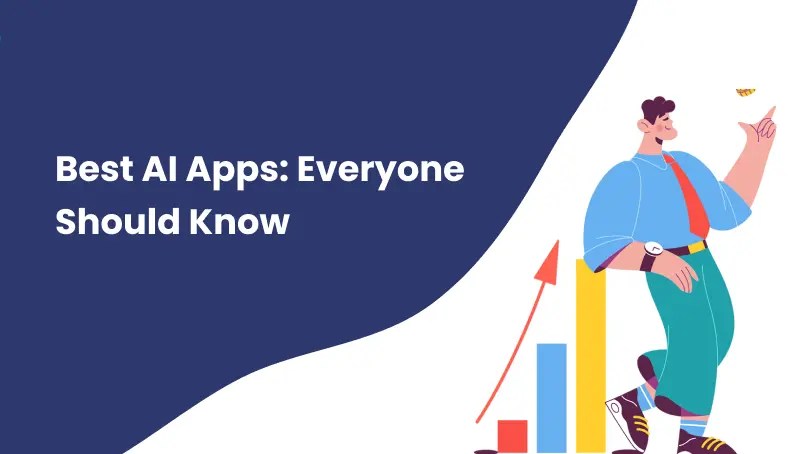 12 best ai apps in 2025: everyone should know
