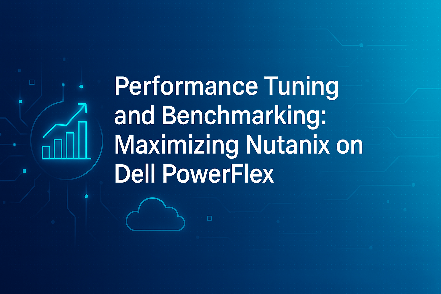 Nutanix on Dell PowerFlex performance tuning and benchmarking graphic.