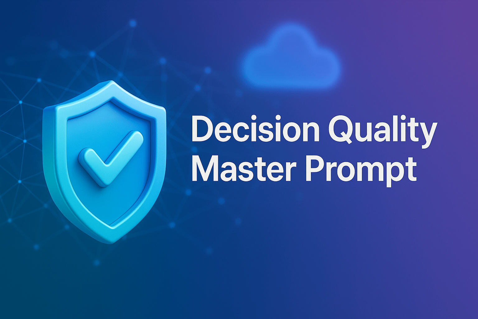 Decision Quality Master Prompt graphic with a checkmark shield.