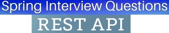 Spring REST Web Services Interview Questions and Answers Spring REST Web Services Interview Questions and Answers