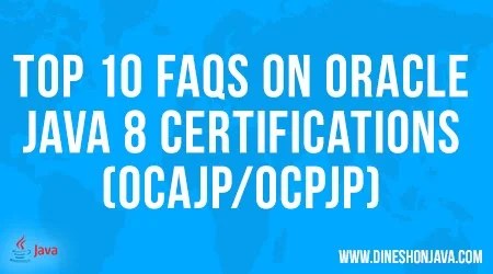 Top 10 FAQs on Oracle Java 8 Certifications