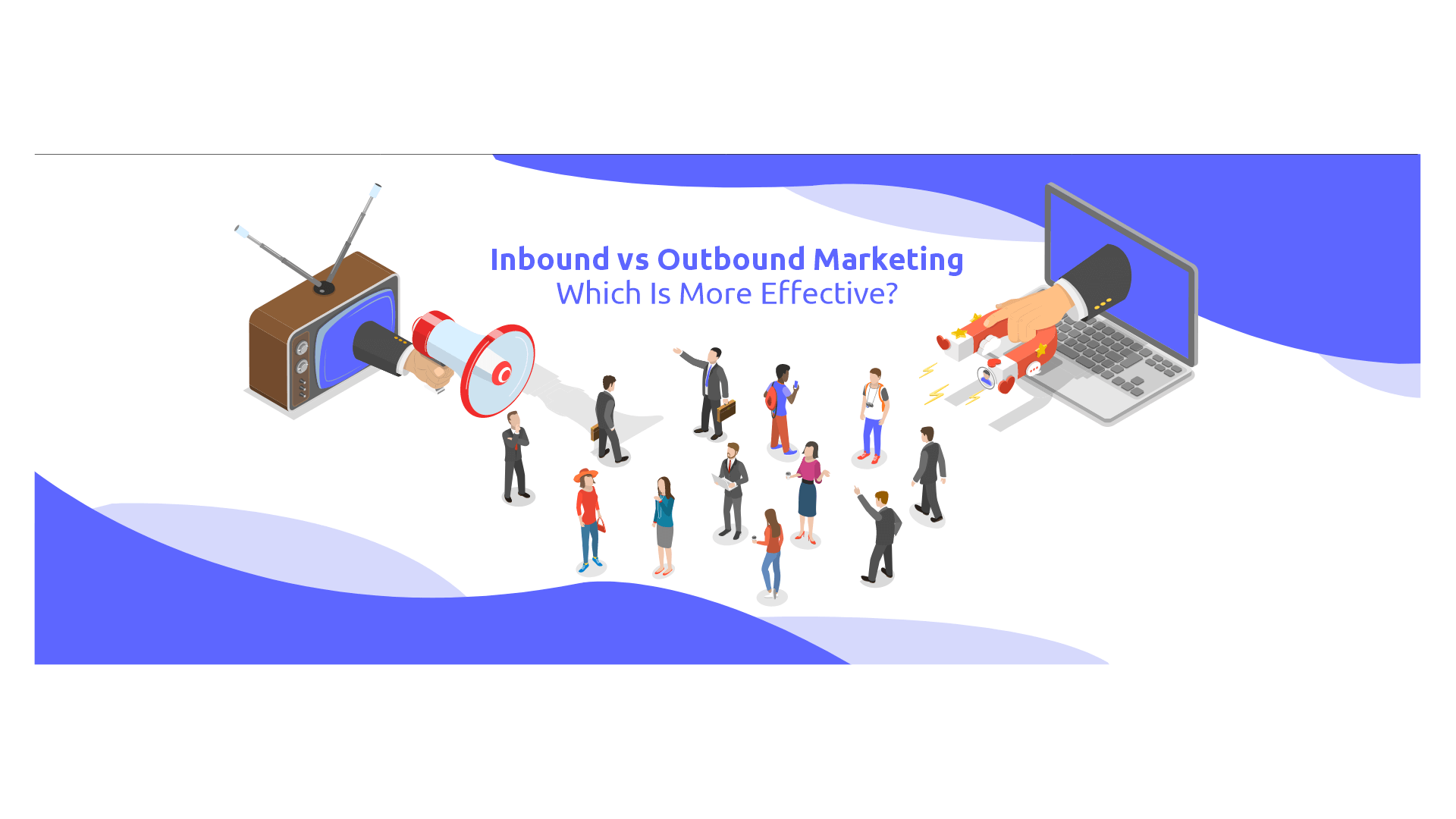 Inbound vs Outbound Marketing