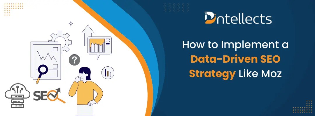 How to Implement a Data-Driven SEO Strategy Like Moz