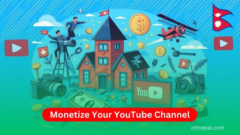 How to Monetize YouTube Channel in Nepal: A Complete Guide