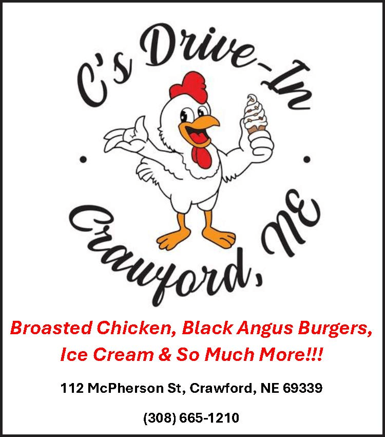 Ad for C's Drive-in in Crawford, NE. Follow at https://www.facebook.com/people/Cs-Drive-In/100090636728699/ for information.