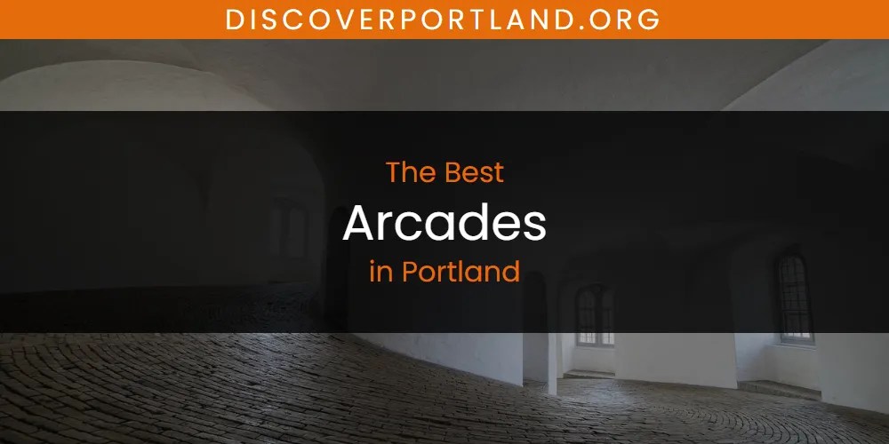 2026 Guide To Best Companies In Portland Arcades
