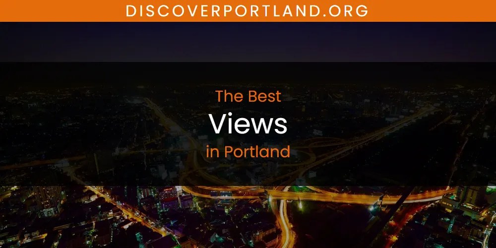 2026 Guide To Best Companies In Portland Views