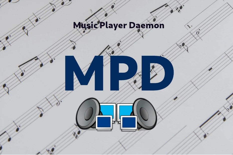 Beginner’s Guide to MPD – Config and Clients