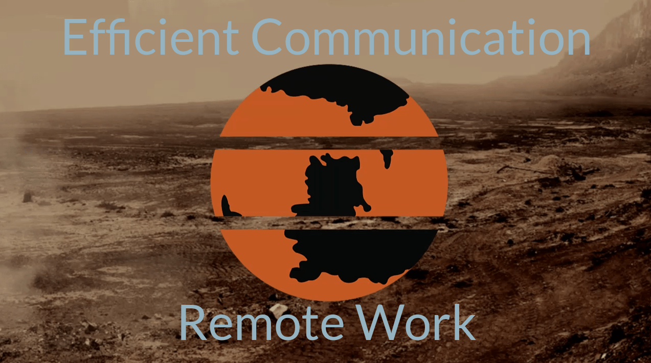Efficient Communication for Remote Work