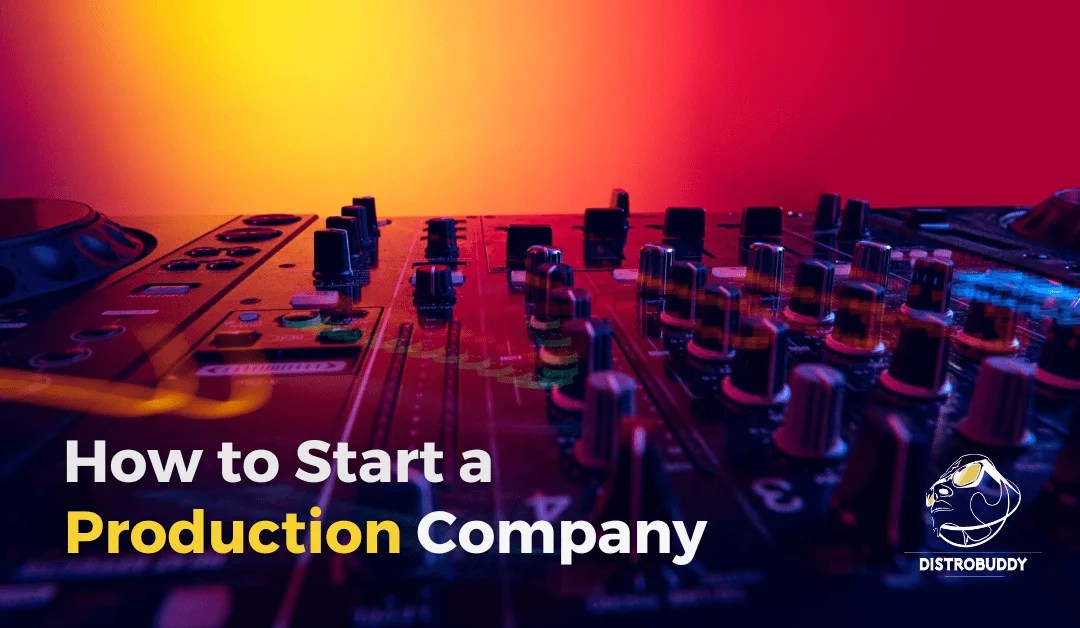 7 Steps on How to Start a Production Company