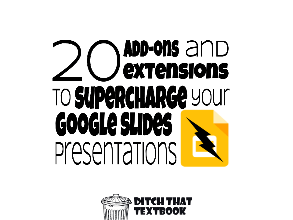 20 Add Ons And Extensions To Supercharge Your Google Slides Presentations Ditch That Textbook