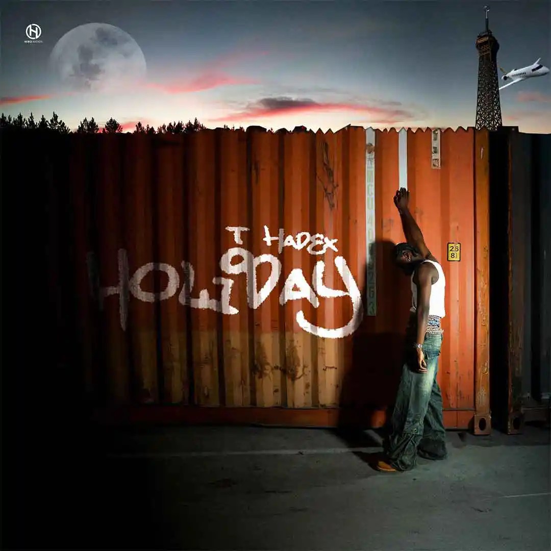 T Hadex – Holiday Mp3 Download