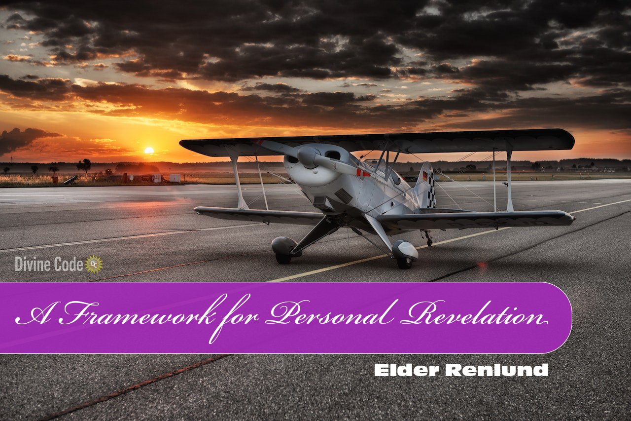 5 highlights for "a framework for personal revelation" by elder renlund